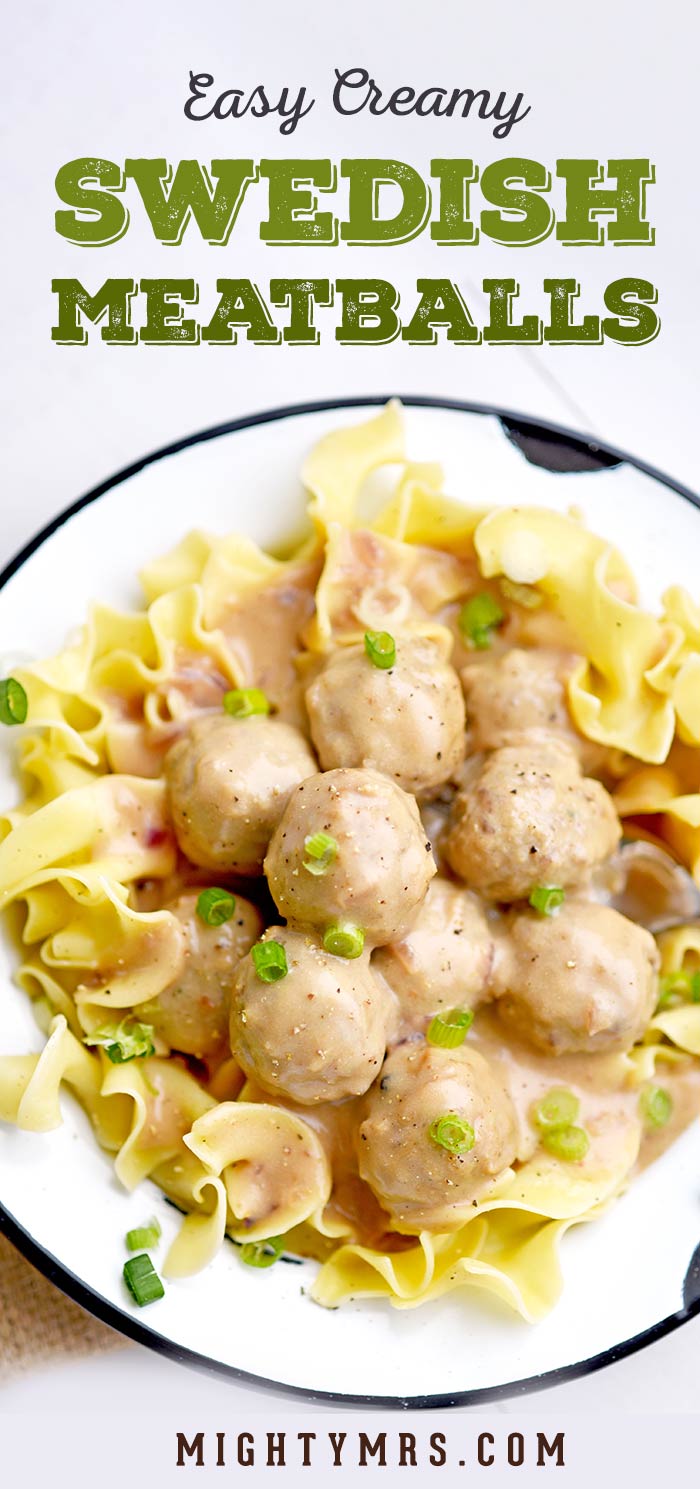 Easy Creamy Swedish Meatballs With Noodles Mighty Mrsmighty Mrs